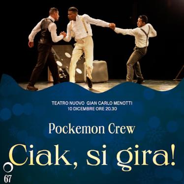 locandina Ciak, si gira! - Pockemon Crew - Spoleto